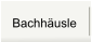 Bachhäusle