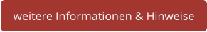 weitere Informationen & Hinweise
