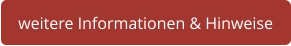 weitere Informationen & Hinweise